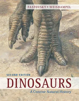 Dinosaurs; Fastovsky David E., Weishampel David B.; 2012