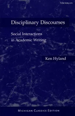 Disciplinary Discourses, Michigan Classics Ed.; Ken Hyland; 2004