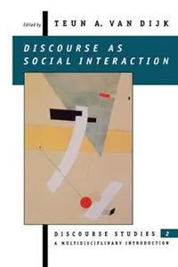 Discourse as Social Interaction; Teun A Van Dijk; 1997