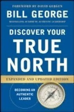 Discover Your True North, Revised and Updated; Bill George; 2015