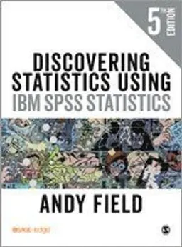 Discovering Statistics Using IBM SPSS Statistics; Andy Field; 2017