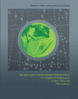 Discrete and Combinatorial Mathematics; Ralph P Grimaldi; 2013