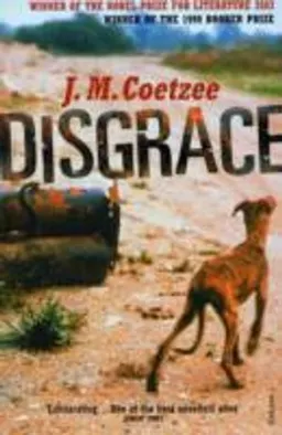 Disgrace; J. M. Coetzee; 2000