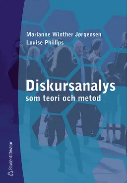 Diskursanalys som teori och metod; Marianne Winther Jörgensen, Louise Phillips; 2000