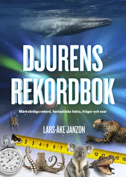 Djurens rekordbok; Lars-Åke Janzon; 2018