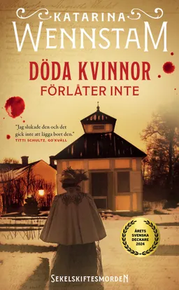 Döda kvinnor förlåter inte; Katarina Wennstam; 2024