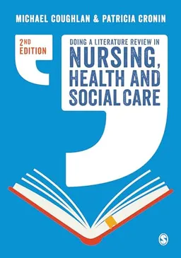 Doing a Literature Review in Nursing, Health and Social Care; Coughlan Michael, Cronin Patricia; 2016