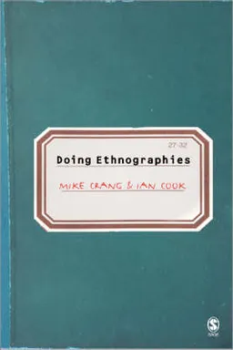 Doing ethnographies; Mike Crang; 2007