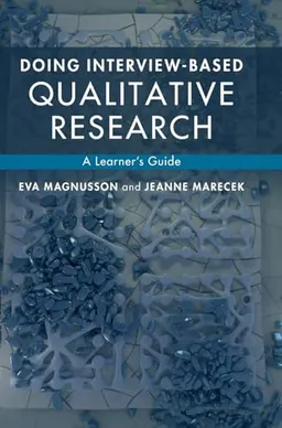 Doing interview-based qualitative research : a learner's guide; Eva Magnusson; 2015