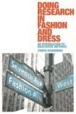 Doing Research in Fashion and Dress; Kawamura Yuniya; 2011