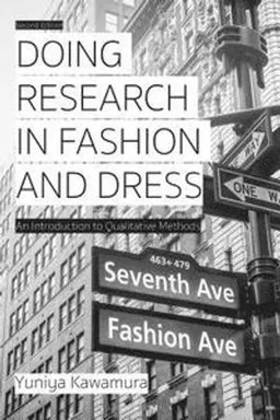 Doing research in fashion and dress : an introduction to qualitative methods; Yuniya Kawamura; 2020