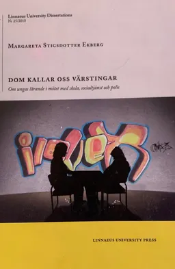 Dom kallar oss värstingar; Margareta Stigsdotter Ekberg; 2010