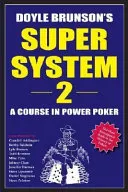 Doyle Brunson's Super System 2; Doyle Brunson; 2005