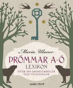 Drömmar A-Ö : lexikon över 900 drömsymboler och tolkningar; Maria Ulaner; 2007