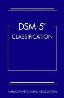 DSM-5® Classification; American Psychiatric Association; 2015