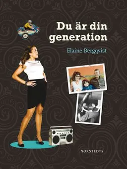 Du är din generation; Elaine Bergqvist; 2009