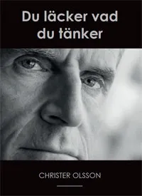 Du läcker vad du tänker; Christer Olsson; 2014