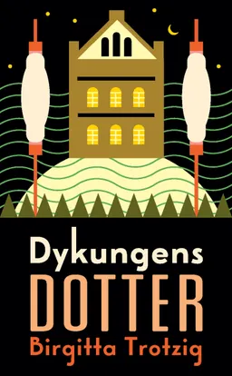 Dykungens dotter; Birgitta Trotzig; 2015