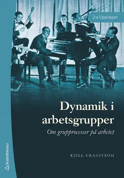 Dynamik i arbetsgrupper; Kjell Granström; 2006