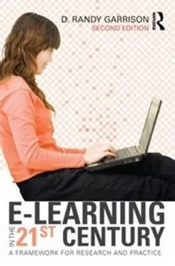 E-learning in the 21st century : a framework for research and practice; D. Randy Garrison; 2011