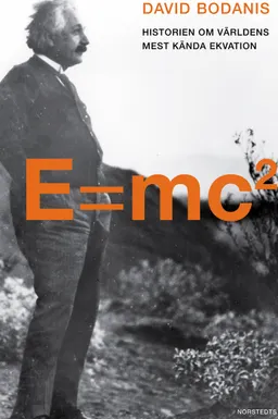 E=mc² : historien om världens mest kända ekvation; David Bodanis; 2001