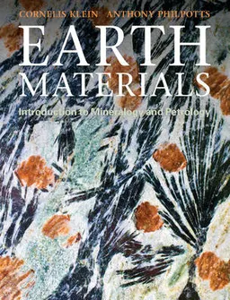 Earth Materials; Cornelis Klein, Anthony R. Philpotts; 2012