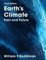 Earth's Climate - Past and Future; William Ruddiman; 2013