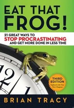 Eat that frog! : 21 great ways to stop procrastinating and get more done in less time; Brian Tracy; 2017