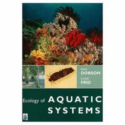 Ecology of aquatic systems; Mike Dobson; 1998