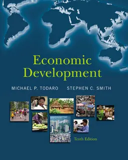 Economic Development; Michael P. Todaro, Stephen C. Smith; 2009