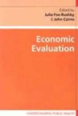 Economic evaluation; Julia A. Fox-Rushby, John Cairns; 2005