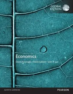 Economics, Global Edition; Daron Acemoglu, John List, David Laibson; 2016