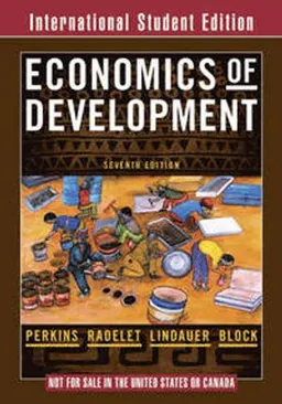 Economics of development; Dwight H. Perkins, Steven C. Radelet, David L. Lindauer, Steven A. Block; 2013