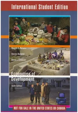 Economics of Development; Dwight H Perkins, Steven Radelet, David L Lindauer, Steven A Block; 2006