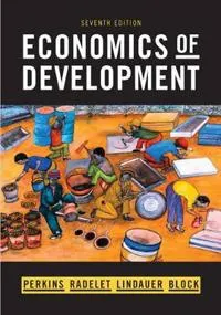 Economics of Development; Dwight H. Perkins, Steven Radelet, David L. Lindauer, Steven A. Block; 2012