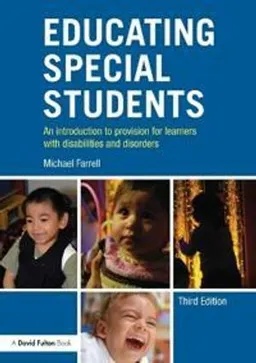 Educating special students : an introduction to provision for learners with disabilities and disorders; Michael Farrell; 2017