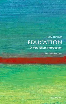 Education : a very short introduction; Gary Thomas; 2021