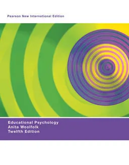 Educational Psychology: Pearson New International Edition; Anita Woolfolk; 2013