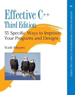 Effective C++: 55 Specific Ways to Improve Your Programs and Designs; Scott Meyers; 2005