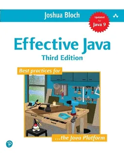 Effective Java; Joshua Bloch; 2018