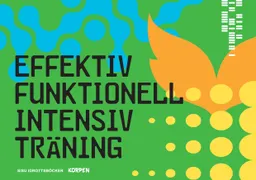 Effektiv funktionell intensiv träning; Jaime Contreras, Jonas Flank, Malin Tittonen; 2011