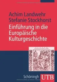 Einführung in die europäische Kulturgeschichte; Achim Landwehr; 2004