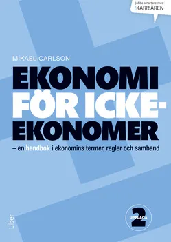 Ekonomi för icke-ekonomer; Mikael Carlson; 2014