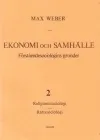 Ekonomi och Samhälle 2 Förståendesociologins grunder Religionssoc, Rättssoc; Max Weber; 1985