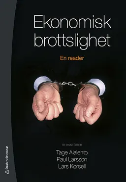 Ekonomisk brottslighet - En nordisk reader; Tage Alalehto, Lars Korsell, Paul Larsson, Erja Virta, Olof Kinberg, Wilhelm Aubert, Sören Wibe, Dag Ellingsen, Martin Bergqvist, Sven-Åke Lindgren, Per-Ole Träskman, Ståle Eskeland, Trond Eirik Schea, Oskar Engdahl, Jonas Ring, Bengt Larsson, Steve Tombs, Anne Alvesalo, Pia Wikström, Per Ole Johansen, Harald Swedner, Svend Reimer, Dave Whyte, Daniel Larsson, Dan Magnusson; 2014