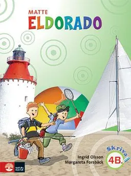 Eldorado matte 4B Grundbok Skriva; Margareta Forsbäck, Ingrid Olsson; 2012