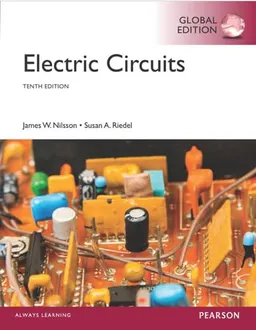 Electric Circuits, Global Edition; James Nilsson, Susan Riedel; 2014