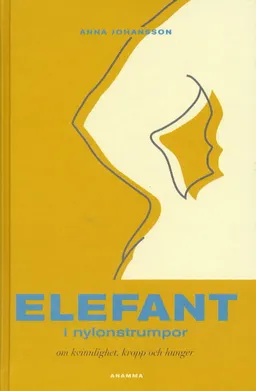 Elefant i nylonstrumpor; Anna Johansson; 1999