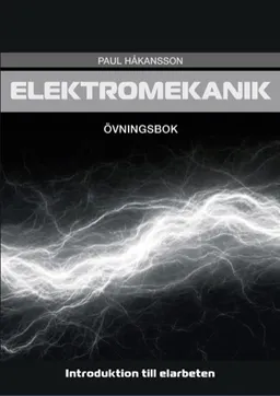 Elektromekanik Övningsbok med facit; Paul Håkansson; 2021