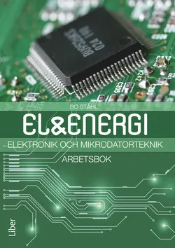 Elektronik och mikrodatorteknik Arbetsbok; Bo Ståhl; 2016